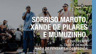 É Diferente/Tarde Demais/Nada De Pensar Em Despedida - Sorriso Maroto, Xande de Pilares, Mumuzinho