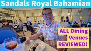 ALL dining venues at Sandals Royal Bahamian - REVIEWED!