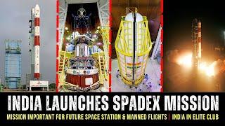 India Launches SpaDex Mission Successfully—A Key Mile Stone For Future Space Station & Space Flights