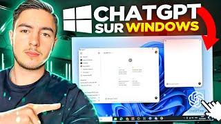 L’application ChatGPT est DISPONIBLE sur Windows ! (Tuto complet)