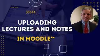 Uploading Lectures in Moodle 4