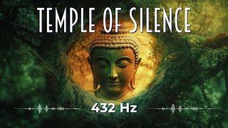 Temple of Silence   432Hz Calming Meditation Music 》Inner Peace and Relaxation