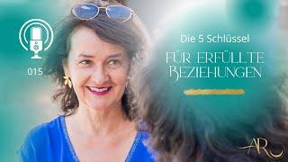 #15 - Die 5 Schlüssel für erfüllte Beziehungen | Andrea Randt