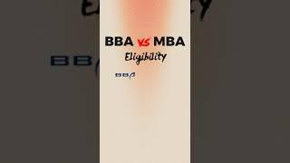 BBA vs MBA Eligibility Criteria | BBA vs MBA Ki Eligibility kya hai | BBA vs MBA Which Is Better |