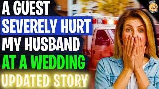 A Guest Severely Hurt My Husband At A Wedding r/Relationships