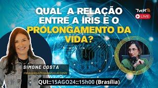 Conexões da íris, nossa saúde e o prolongamento da vida, com Simone Costa -  TVCH