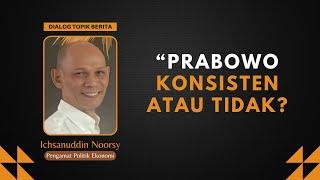 Ichsanuddin Noorsy : "Prabowo Konsisten Atau Tidak?"