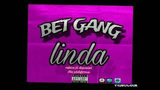 BET GANG.....LINDA