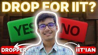 Should you take DROP for IIT??  | Is DROP Worth it!!?? | Hitesh - IIT Roorkee