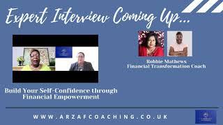 Exclusive Interview Coming Up with Robbie Mathews - Financial Transformation Coach