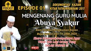 Episode 01 | Dokumentasi Kajian Fathur robbani Buya Syakur 2017 #buyasyakur