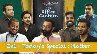 BYN x upGrad Originals : The Office Canteen Ep01 |Today's Special - Platter Feat. @MumbikerNikhil