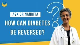 How can diabetes be reversed? | Ask Dr. Nandita Shah | SHARAN