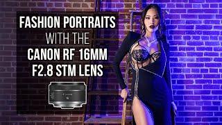 Stunning Fashion Portraits with the Canon RF16mm Lens