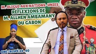 M.Oligui aux Nations-unies. Réflexion de M. Allhen Ambamany du GABON.