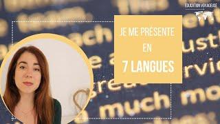 Je me présente en 7 langues !