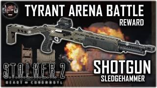 STALKER 2 Sledgehammer Shotgun - Defeat Tyrant In The Arena