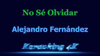 Alejandro Fernández  No Sé Olvidar  Karaoke 4K