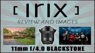 IRIX 11mm f/4.0 Blackstone DSLR Camera Lens Review w/ Sample Images