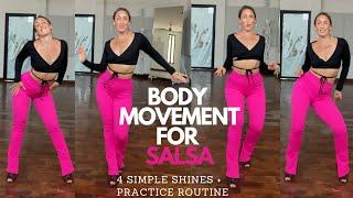 Body Movement for Salsa Dancing - 4 Simple Shines + Practice Routine