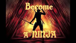 Become a Ninja - Frequency Subliminal Binaural Isochronic Spell