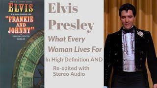 Elvis Presley - What Every Woman Lives For - Movie Version - In HD and re-edited with Stereo audio