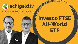 Invesco FTSE All-World ETF | echtgeld.tv vom 05.07.2024