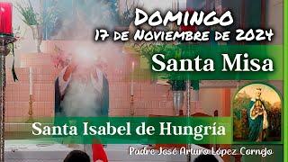  MISA DE HOY domingo 17 de Noviembre 2024 - Padre Arturo Cornejo