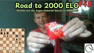 Road to 2000 ELO in chess Episode 49: Skittles are the Sugar-Powered Secret to WINNING!