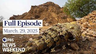 PBS News Weekend full episode, March 29, 2025