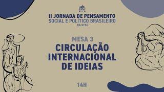 Mesa 3 (27/11) - II Jornada do Pensamento Social e Político Brasileiro da UFSC