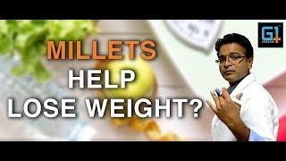 How do millets help in losing weight?