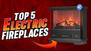 Discover the BEST Electric Fireplaces of 2025!