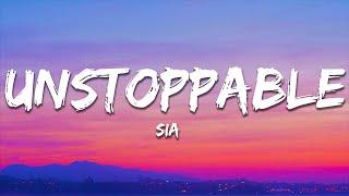 Sia - Unstoppable (Lyrics)