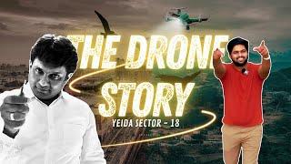 YEIDA SECTOR 18 - PART 3 - REALITY CHECK -  THE DRONE STORY