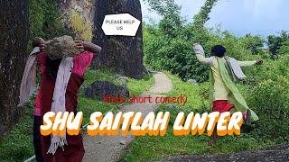 Shu Saitlah linter//Khasi short comedy