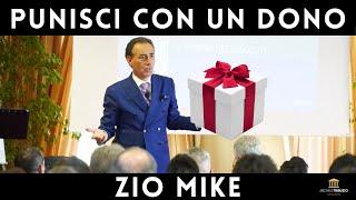 Punisci con un dono  I Zio Mike Life Coach