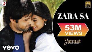 Zara Sa Full Video - Jannat|Emraan Hashmi, Sonal|KK|Pritam|Sayeed Quadri|Mahesh Bhatt