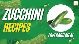 Zucchini Recipes / Healthy Low Carb Meals/ kudi chatori