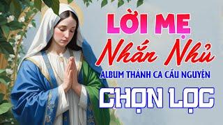 Album Thánh Ca Cầu Nguyện | Nhạc Thánh Ca Tháng Mân Côi Hay Nhất | Liên Khúc LỜI MẸ NHẮN NHỦ 2024