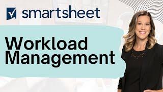 Smartsheet Tutorial - Workload Management