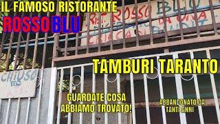 IL FAMOSO RISTORANTE ROSSOBLU ABBANDONATO AI TAMBURI DI TARANTO*ECCO COSA ABBIAMO TROVATO!*