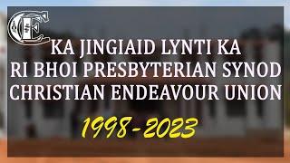 KI JINGIAID LYNTI KA RI BHOI PRESBYTERIAN SYNOD CHRISTIAN ENDEAVOUR UNION 1998-2023