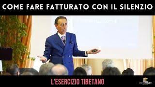 Esercizio Tibetano: come fatturare con il silenzio. Zio Mike Life Coach