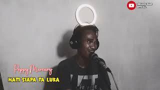 HATI SIAPA TA LUKA POPPY MERCURY COVER BY IBRAHIM DAUD