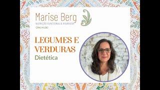 Legumes e verduras, por Marise Berg Nutricionista