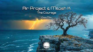 Air Project & Milosh K - The Courage (Dub Mix)