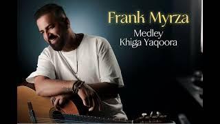 Frank Myrza -  khiga yaqoora ( Live )