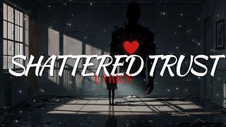 SHATTERED TRUST (Official Music Song) Lyrics | LastMusic