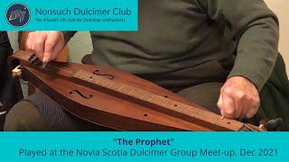 "The Prophet" - Played by members of the Novia Scotia Dulcimer Group.